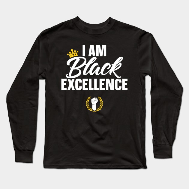 I Am Black Excellence African Pride History Month Long Sleeve T-Shirt by trendingoriginals